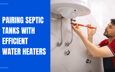 Pairing Septic Tanks with Efficient Water Heaters