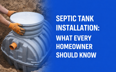 Septic Tank Installation: What Every Homeowner Should Know