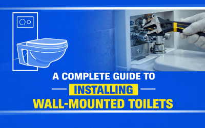 A Complete Guide to Installing Wall-Mounted Toilets