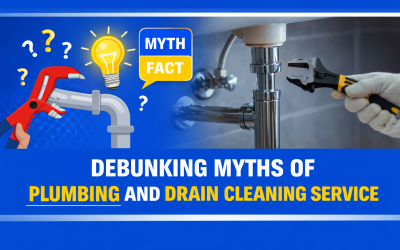 Debunking Myths of Plumbing and Drain Cleaning Service