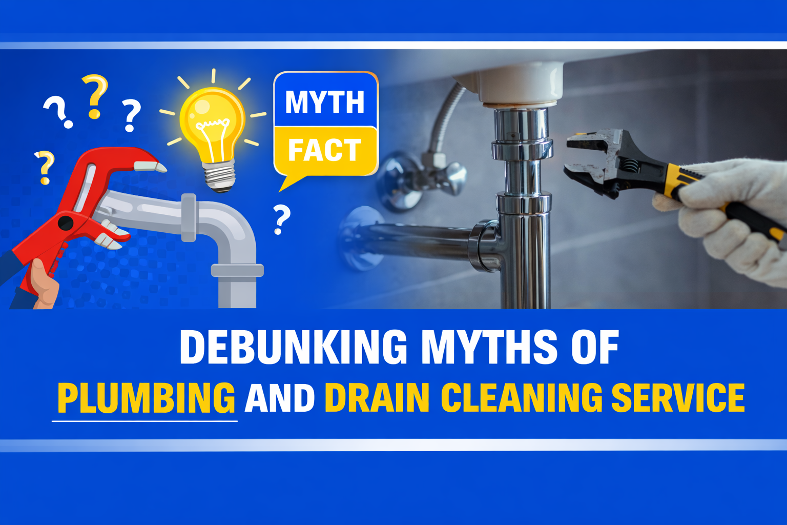 Debunking Myths of Plumbing and Drain Cleaning Service Debunking Myths of Plumbing and Drain Cleaning Service