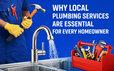Why Local Plumbing Services are Essential for Every Homeowner