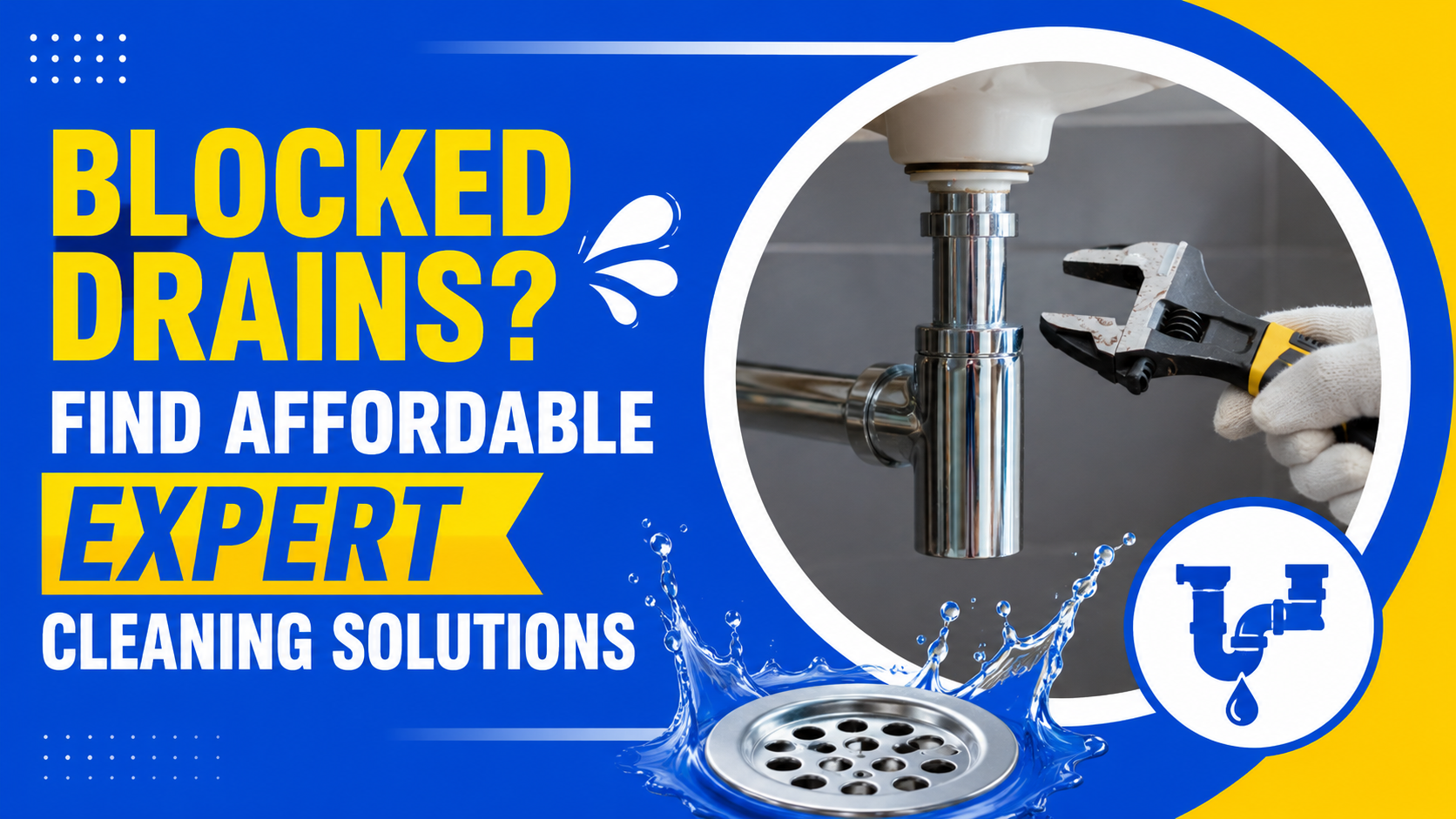 Blocked Drains? Find Affordable Expert Cleaning Solutions